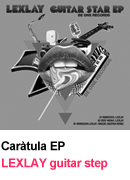 Caràtula EP - LEXLAY guitar step 